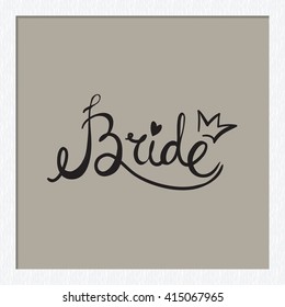 Attractive wedding bride sign vector fashion sketch. Beautiful illustration with hand drawn bride sign. Isolated art element for invitation and wedding decoration design.