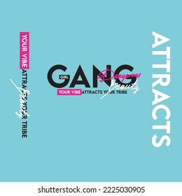 attracts gang t shirt slogan design