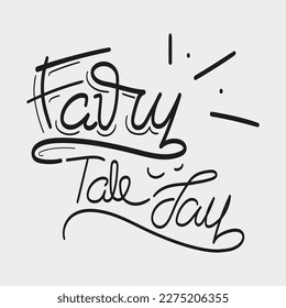 Attribute for fairy tale day, vector, typography, lettering and text content
