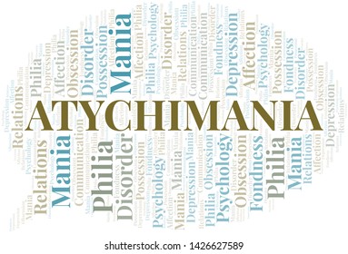Atychimania word cloud. Type of mania, made with text only.