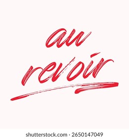 au revoir French is Goodbye., Typography design print t-shirts fashion, illustration, vector, posters, cards, stickers, mug