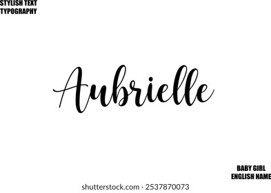 Aubrielle Baby Girl Name Stylish Cursive Text Typography