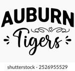 Auburn Tigers Svg,State University Svg,Mascot School Shirt,Game Day Shirt,Football Quotes Svg,Cut File,Silhouette