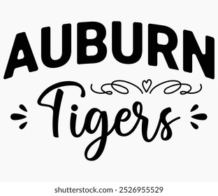 Auburn Tigers Svg,State University Svg,Mascot School Shirt,Game Day Shirt,Football Quotes Svg,Cut File,Silhueta