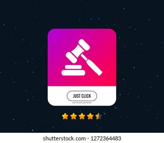 Auction hammer icon. Law judge gavel symbol. Web or internet icon design. Rating stars. Just click button. Vector