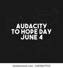 Audacity To Hope Day. June 4. Eps 10.
