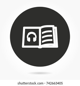 Audio book vector icon. Illustration isolated for graphic and web design. Round button.