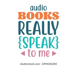 audio books really {speak} to me