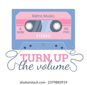 Audio cassette tape with phrase Turn up the volume. Retro mixtape of tunes and songs 1980s or 1990s with inspirational lettering. Trendy groovy pop object for poster, banner, card, cover, label, ad