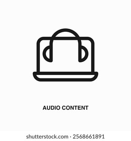 Audio Content thin line icon or logo. Symbol or sign on business or finance ui theme. Vector line illustration.