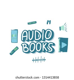 Audiobooks composition. Set of audio book symbols with lettering. Vector color illustration.