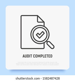 Audit completed thin line icon. Tax review. Data verification. Document with magnifier and check mark inside. Modern vector illustration. 