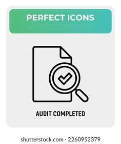 Audit completed thin line icon. Tax review. Data verification. Document with magnifier and check mark inside. Modern vector illustration. 