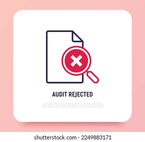 Audit rejected thin line icon: document and magnifier with cross mark. Incorrect document. Modern vector illustration.