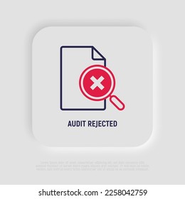 Icono de línea delgada rechazado por auditoría: documento y lupa con marca cruzada. Documento incorrecto. Ilustración vectorial moderna.