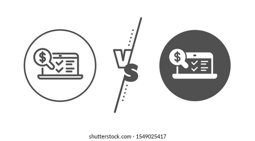 Audit sign. Versus concept. Online accounting line icon. Check finance symbol. Line vs classic online accounting icon. Vector