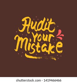 
audit your mistake hand drawn lettering inspirational and motivational quote
