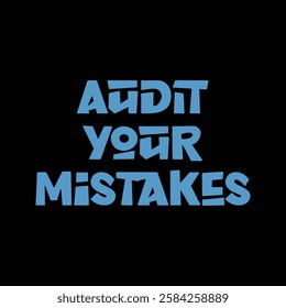 audit your mistakes text on black background.