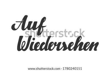 Auf Wiedersehen (eng: Goodbye) vector hand drawn lettering in German