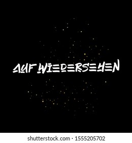 AufWiedersehen brush paint hand drawn lettering on black background with splashes. Parting in german language design templates for greeting cards, overlays, posters