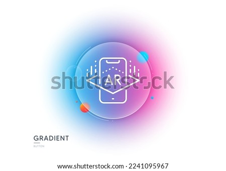 Augmented reality phone line icon. Gradient blur button with glassmorphism. VR simulation sign. 3d view symbol. Transparent glass design. Augmented reality line icon. Vector