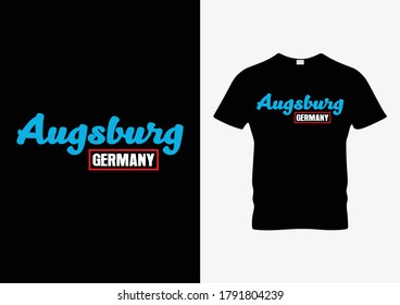 Augsburgo Alemania, el mayor evento en Alemania este diseño es adecuado para ese evento Typography T Shirt Design.