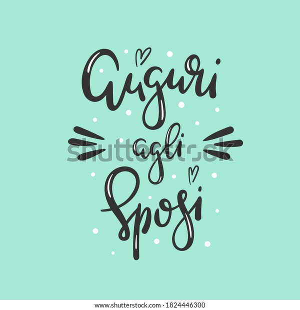 Auguri agli sposi means congratulations to the newlyweds, wedding wishes in...