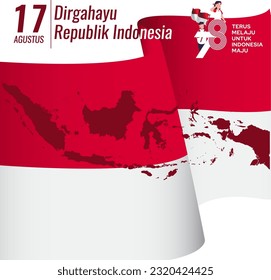 August 17, the 78th anniversary of the Republic of Indonesia continues to move forward for Indonesia to progress