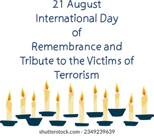 August 21 is International Day of Remembrance and Tribute to the Victims of Terrorism Vector illustration.
