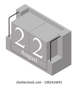 August 22nd date on a single day calendar. Gray wood block calendar present date 22 and month August isolated on white background. Holiday. Season. Vector isometric illustration