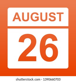 August 26. White calendar on a  colored background. Day on the calendar. Twenty sixth of august. Red background with gradient. Simple vector illustration.