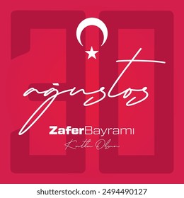 August 30 Celebration of Victory and The National Day in Turkey. (Turkish: 30 Agustos Zafer Bayrami Kutlu Olsun).