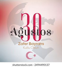 August 30 Celebration of Victory and The National Day in Turkey. (Turkish: 30 Agustos Zafer Bayrami Kutlu Olsun).