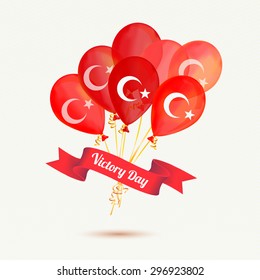 August 30 - Victory  Day. Greeting card - balloons with Turkey Flag and red ribbon