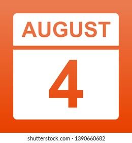 August 4. White calendar on a  colored background. Day on the calendar. Fourth of august. Red background with gradient. Simple vector illustration.