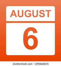 August 6. White calendar on a  colored background. Day on the calendar. Sixth of august. Red background with gradient. Simple vector illustration.