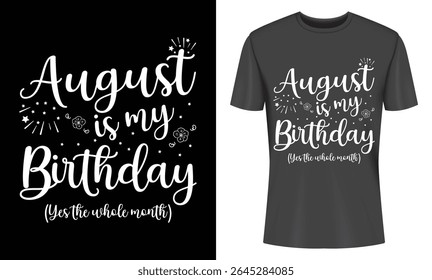 August Birthday T-shirt Design Fun August Birthday Apparel Design Featuring Birthday Celebration Typography