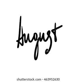 August. Black, white lettering. Decorative letter. Hand drawn lettering. Quote. Vector hand-painted illustration. Decorative inscription. Motivational poster. Vintage illustration.