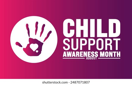 August Child Support Awareness Month. background template  for celebration  Holiday concept. background, banner, placard, card, and poster design template with text inscription and standard
