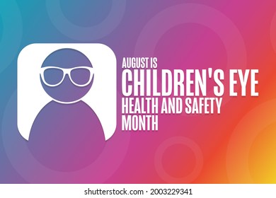 August is Children's Eye Health and Safety Month. Holiday concept. Template for background, banner, card, poster with text inscription. Vector EPS10 illustration