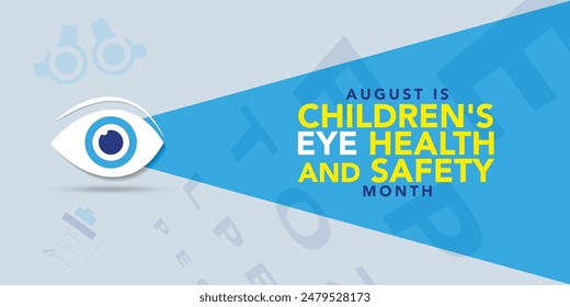 August is Children's Eye Health and Safety Month. Holiday concept. Template for background, banner, card, poster with text inscription. Vector EPS10 illustration. Raise awareness of children’s vision