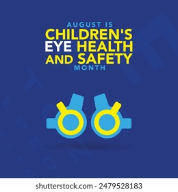 August is Children's Eye Health and Safety Month. Holiday concept. Template for background, banner, card, poster with text inscription. Vector EPS10 illustration. Raise awareness of children’s vision