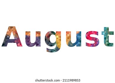 August. Colorful typography text banner. Vector the word August