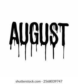 August dripping text vector design, great for horror or spooky seasonal themes. Perfect for apparel, posters, and creative projects