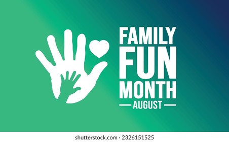 August is Family Fun Month background template. Holiday concept. background, banner, card, and poster design template with text inscription and standard color. vector illustration.