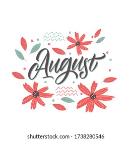 August - hand drawn vector lettering for your designs. Lettering with flowers, a cool postcard or a poster. Dark inscription on a colored background. Calligraphy and lettering.