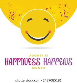 August is Happiness Happens Month background template. Holiday concept. background, banner, placard, card, and poster design template text inscription and standard color. vector illustration.