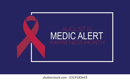 August is Medic Alert awareness month..banner, Holiday, poster, card and background design. Health awareness vector