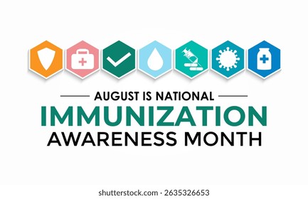 August Is National Immunization Awareness Month Protect Your Health with Vaccination. Medical concept. Stethoscope, Shield, syringe, heart, medicine, virus. Banner poster, flyer and background design.