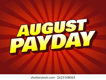 August payday. Text effect design with bold and 3D fonts, for social media advertising needs. Yellow red colors